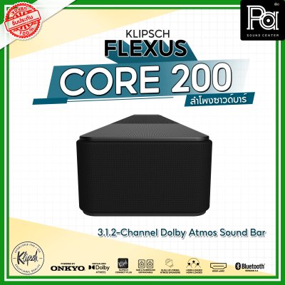 KLIPSCH Flexus Core 200 ลำโพงซาวด์บาร์ 3.1.2 CHANNEL Dolby AtmosSOUNDBAR