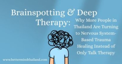 Brainspotting Thailand | Deep Therapy for Trauma & Anxiety