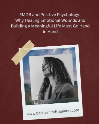 EMDR and Positive Psychology: Healing Trauma and Building a Meaningful Life