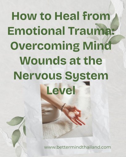 How to Heal from Emotional Trauma: Overcoming Mind Wounds at the Nervous System Level