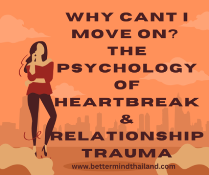 Why Cant I Move On? The Psychology of Heartbreak & Relationship Trauma