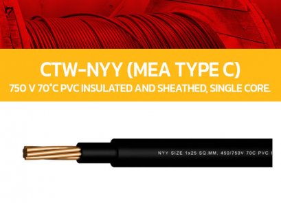 CTW-NYY (MEA Type C) 750 V 70°C PVC Insulated and sheathed, single core.