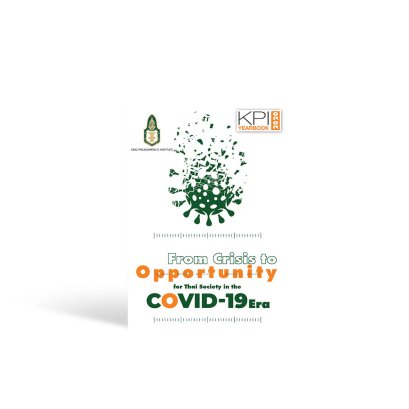 From Crisis to Opportunity for Thai Society in the COVID-19 Era : KPI YEARBOOK 2020