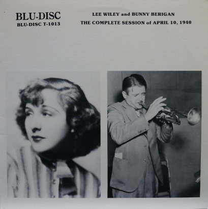 Lee Wiley And Bunny Berigan – The Complete Session Of April 10, 1940