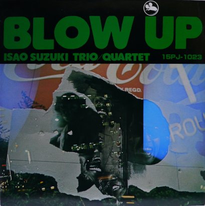 Isao Suzuki Trio / Quartet* – Blow Up