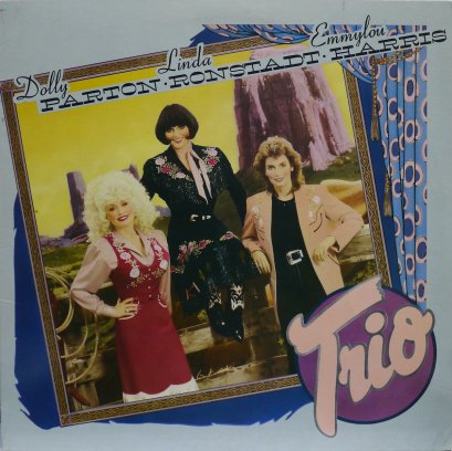 Dolly Parton, Linda Ronstadt & Emmylou Harris – Trio