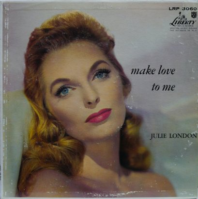 Julie London – Make Love To Me