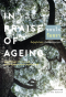 ขอบใจวัยชรา In Praise of Ageing: Awakening to Old Age with Wisdom and Compassion / Carmel Shalev /สวนเงินมีมา