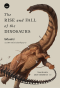 ไดโนเสาร์:ประวัติศาสตร์แห่งชีวิตที่สูญหาย The Rise and Fall of the Dinosaurs: A New History of a Lost World Steve Brusatte / Bookscape