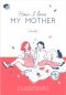 How I Love My Mother / ภาริอร วัชรศิริ / Bunbooks
