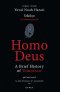 Homo Deus A Brief History of Tomorrow โฮโมดีอุส ประวัติย่อของวันพรุ่งนี้ / Yual Noah Harari / ดร.นำชัย ชีววิวรรธน์ | ธิดา จงนิรามัยสถิต แปล