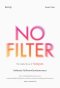 Pre-order โนฟิลเตอร์ ไม่มีใครเหมือนอินสตาแกรม No Filter: The Inside Story of Instagram / ซาราห์ ฟรายเออร์ / วรุตม์ มานพพงศ์ / Being