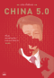 China 5.0 : สีจิ้นผิง เศรษฐกิจยุคใหม่ และแผนการใหญ่ AI / อาร์ม ตั้งนิรันดร / สำนักพิมพ์ bookscape