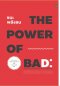 The Power of Bad ชนะพลังลบ / John Tierney, Roy F. Baumeister / ไอริสา ชั้นศิริ / cactus