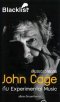 เสียงของอิสรภาพ John Cage กับ Experimental Musicc / อติภพ ภัทรเดชไพศาล