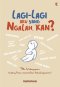 LAGI - LAGI AKU NGALAH, KAN? : AKU KEHILANGANMU, SEDANG KAMU MENEMUKAN KEBAHAGIAANMU