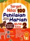 TARGET NILAI 100 PENILAIAN HARIAN SD/MI KELAS 2