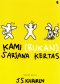 KAMI (BUKAN) SARJANA KERTAS