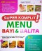 SUPER KOMPLIT MENU BAYI & BALITA