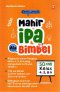 MAHIR IPA ALA BIMBEL SD/MI KELAS 4,5 & 6