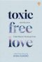 TOXIC FREE LOVE