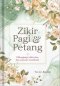 ZIKIR PAGI & PETANG DILENGKAPI ZIKIR DAN DOA SEPUTAR MUSLIMAH