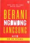 BERANI NGOMONG LANGSUNG