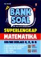 BANK SOAL + SOAL HOTS SUPERLENGKAP MATEMATIKA SD/MI KELAS 4, 5, & 6