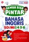 SEMUA BISA PINTAR BAHASA INGGRIS SD/MI KELAS 4,5,6