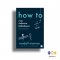 หนังสือ how to ฮาวทูทำเรื่องง่ายให้เป็นเรื่องยาก