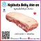Kojibuta Pork Belly Skin On (2,000-4,000+- G./pc)