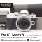 EM10 mark iii ศูนย์ไทย พร้อมฟิลเตอร์