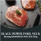 Black Pepper Pork Neck Steak