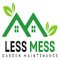 Lessmess gardens